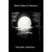 Dark Side of Genius: The Dark Collection