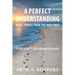 A Perfect Understanding: Of All Things from the Very First