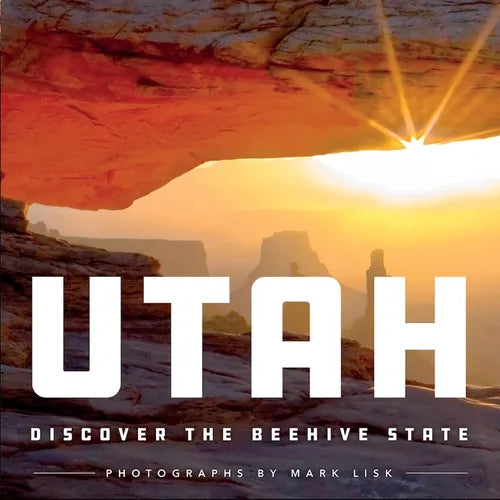 Utah: Discover the Beehive State