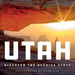 Utah: Discover the Beehive State