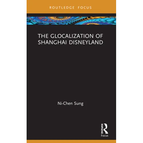 The Glocalization of Shanghai Disneyland