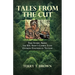 Tales From the Cut: True Stories About the U.S. Army's Combat Land Clearing Engineers in Vietnam