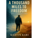 A Thousand Miles to Freedom: A World War II Escape Memoir