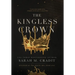 The Kingless Crown: Kingdom of the White Sea Book One