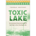 Toxic Lake: Environmental Destruction and the Epic Fight to Save Onondaga Lake