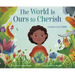 The World Is Ours to Cherish: A Letter to a Child