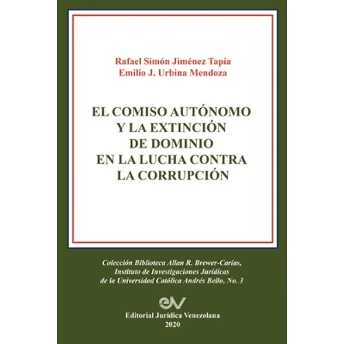 El Comiso Autónomo Y La Extinción de Dominio En La Lucha Contra La Corrupción