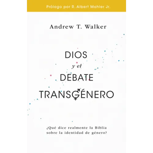 Dios Y El Debate Transgénero: ¿Qué Dice Realmente La Biblia Sobre La Identidad de Género?