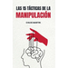 Las 15 Tácticas de la Manipulación
