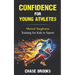 Confidence for Young Athletes: Mental Toughness Training for Kids in Sports
