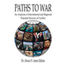 Paths to War: An Analysis of International and Regional Potential Sources of Conflict