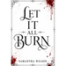 Let It All Burn