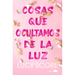 Cosas Que Ocultamos de la Luz