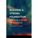 Building a Strong Foundation: The Early Years of Marriage