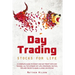 Day Trading Stocks for Life: A Complete Guide to Invest and Get Profit with Day Trading. All the Ultimate Set-Ups, Strategies, Tactics, Tips and Tr