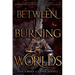 Between Burning Worlds