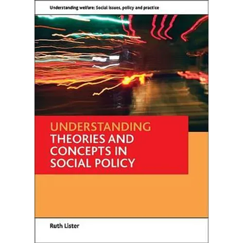 Understanding Theories and Concepts in Social Policy