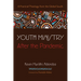 Youth Ministry After the Pandemic