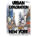 Urban Exploration - New York The Comprehensive Travel Guide