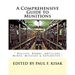 A Comprehensive Guide to Munitions: " Bullets, Bombs, Artillery, Mines, Missiles & Explosives "