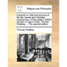 A Journal Or, Historical Account of the Life, Travels and Christian Experiences, of That Antient, Faithful Servant of Jesus Christ, Thomas Chalkley, .