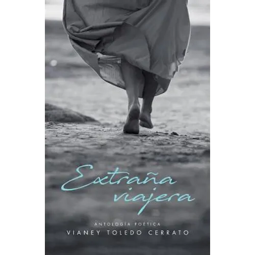 Extraña viajera: Antología poética