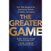 The Greater Game: Your 100x Blueprint for Exponential Growth, Freedom, and Legacy