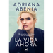 La Vida Ahora / Life Now