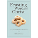 Feasting on the Words of Christ