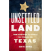 Unsettled Land: From Revolution to Republic, the Struggle for Texas