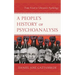 A People's History of Psychoanalysis: From Freud to Liberation Psychology