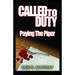 Called To Duty - Book 2 - Paying The Piper