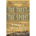 Theft of the Spirit: A Journey to Spiritual Healing