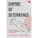 Empire of Deterrence: Nuclear Weapons and the Containment of Politics