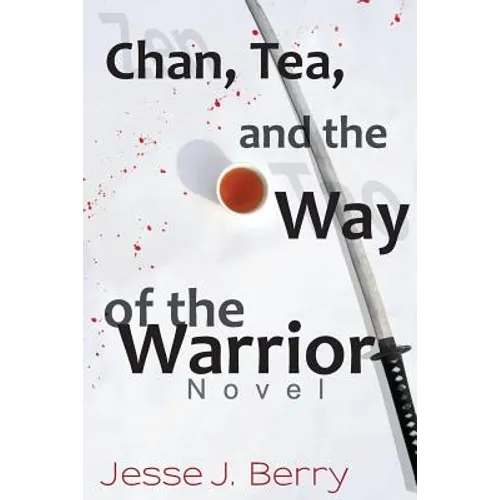 Chan, Tea, and the Way of the Warrior