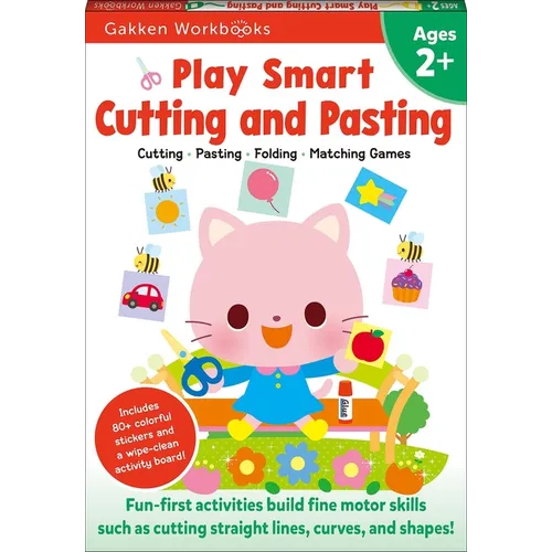 Play Smart Cutting and Pasting Age 2+: Preschool Activity Workbook with Stickers for Toddlers Ages 2, 3, 4: Build Strong Fine Motor Skills: Basic Scis