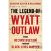 The Legend of Wyatt Outlaw: From Reconstruction Through Black Lives Matter