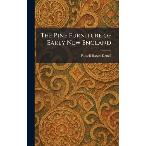 The Pine Furniture of Early New England