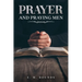 Prayer and Praying Men: Annotated