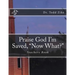 Praise God I'm Saved, "Now What?": Teachers Book