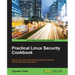 Practical Linux Security Cookbook