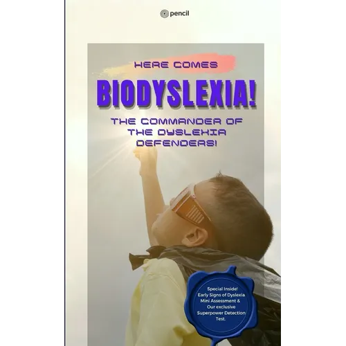 Here Comes BioDyslexia! The Commander of the Dyslexia Defenders!
