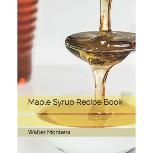 Maple Syrup Recipe Book