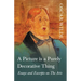 A Picture is a Purely Decorative Thing - Essays and Excerpts on The Arts