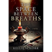 The Space Between Breaths