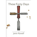 These Forty Days: A Lenten Devotional