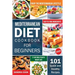 Mediterranean Diet Cookbook For Beginners: 101 Quick and Healthy Recipes with Easy-to-Find Ingredients to Enjoy The Mediterranean Lifestyle (21-Day Me