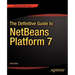 The Definitive Guide to Netbeans(tm) Platform 7