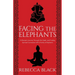 Facing the Elephants: A Woman's Journey Through Life, Death, and Finding Spiritual Connection with a Family of Elephants