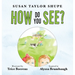 How Do You See?